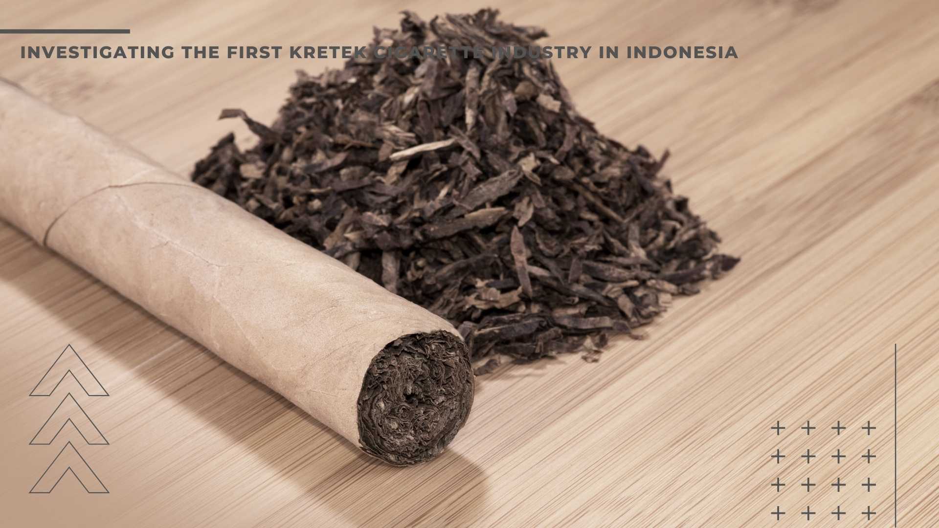 Investigating the First Kretek Cigarette Industry in Indonesia | Solo Abadi