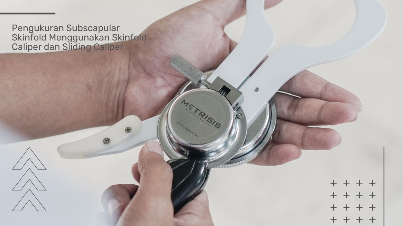 Pengukuran Subscapular Skinfold Dengan Skinfold Caliper & Sliding