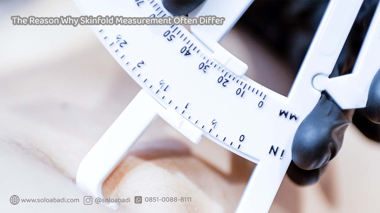 The Reason Why Skinfold Measurement Often Differ