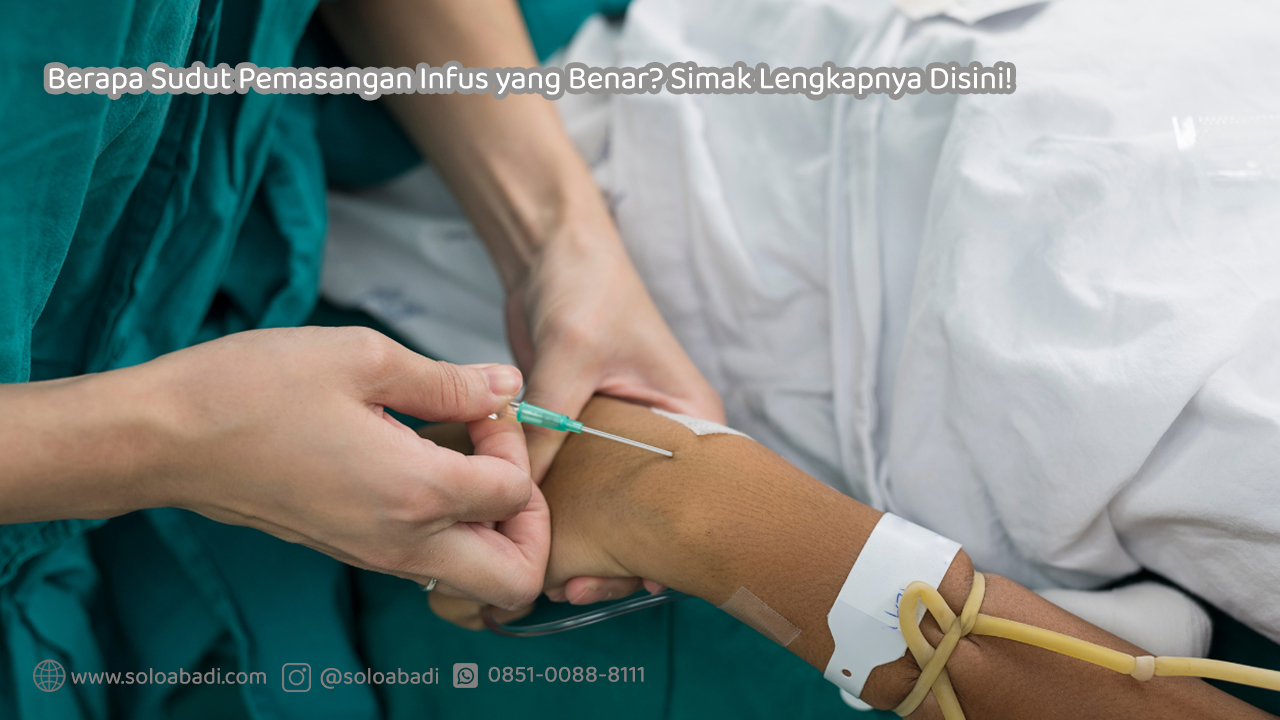 Berapa-Sudut-Pemasangan-Infus-yang-Benar-Simak-Lengkapnya-Disini