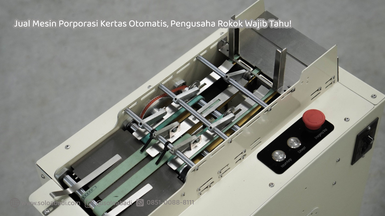 Jual-Mesin-Porporasi-Kertas-Otomatis-Pengusaha-Rokok-Wajib-Tahu