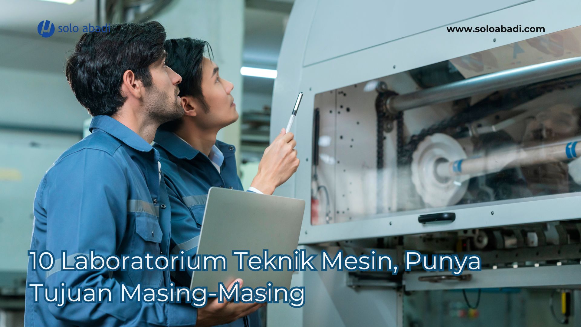 10 Laboratorium Teknik Mesin , Punya Tujuan Masing-Masing