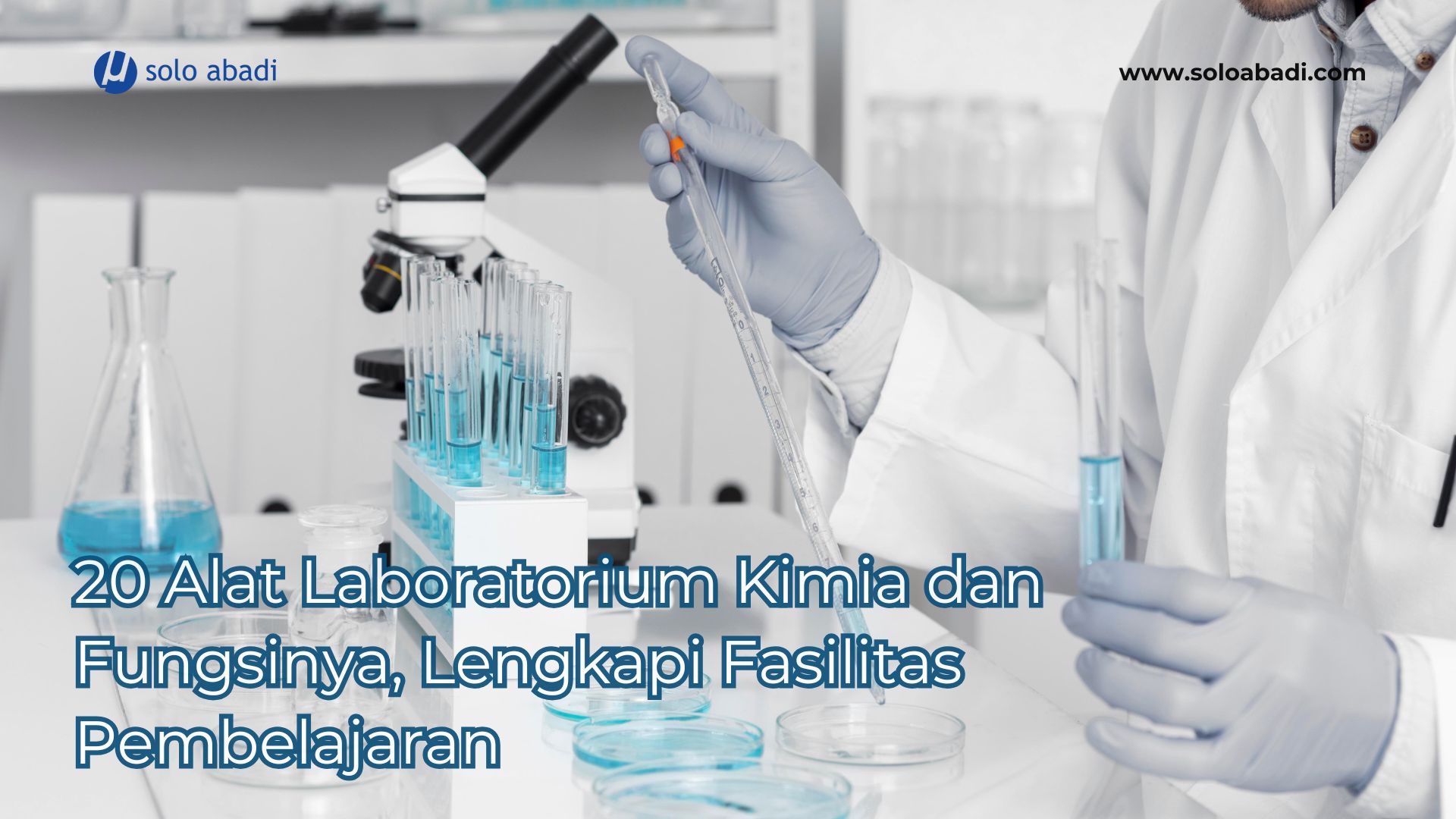 20 Alat Laboratorium Kimia dan Fungsinya, Lengkapi Fasilitas Pembelajaran