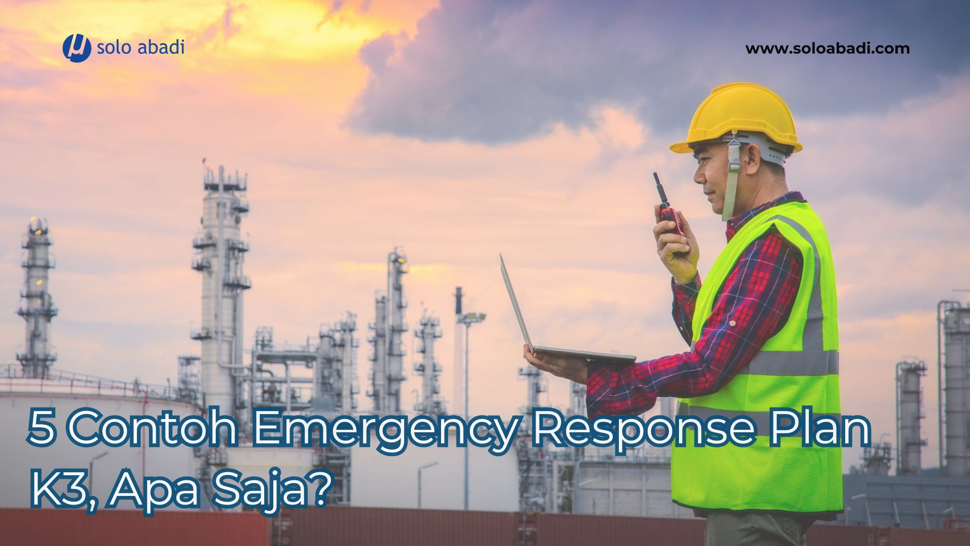 5 Contoh Emergency Response Plan K3, Apa Saja