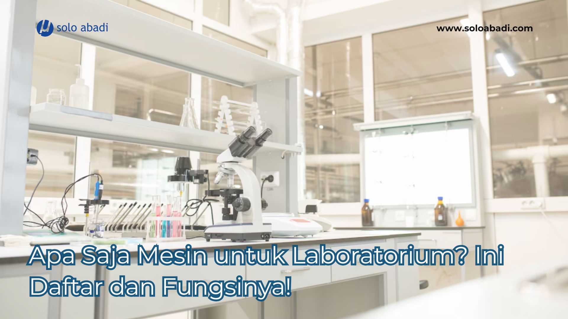 Apa Saja Mesin untuk Laboratorium Ini Daftar dan Fungsinya!