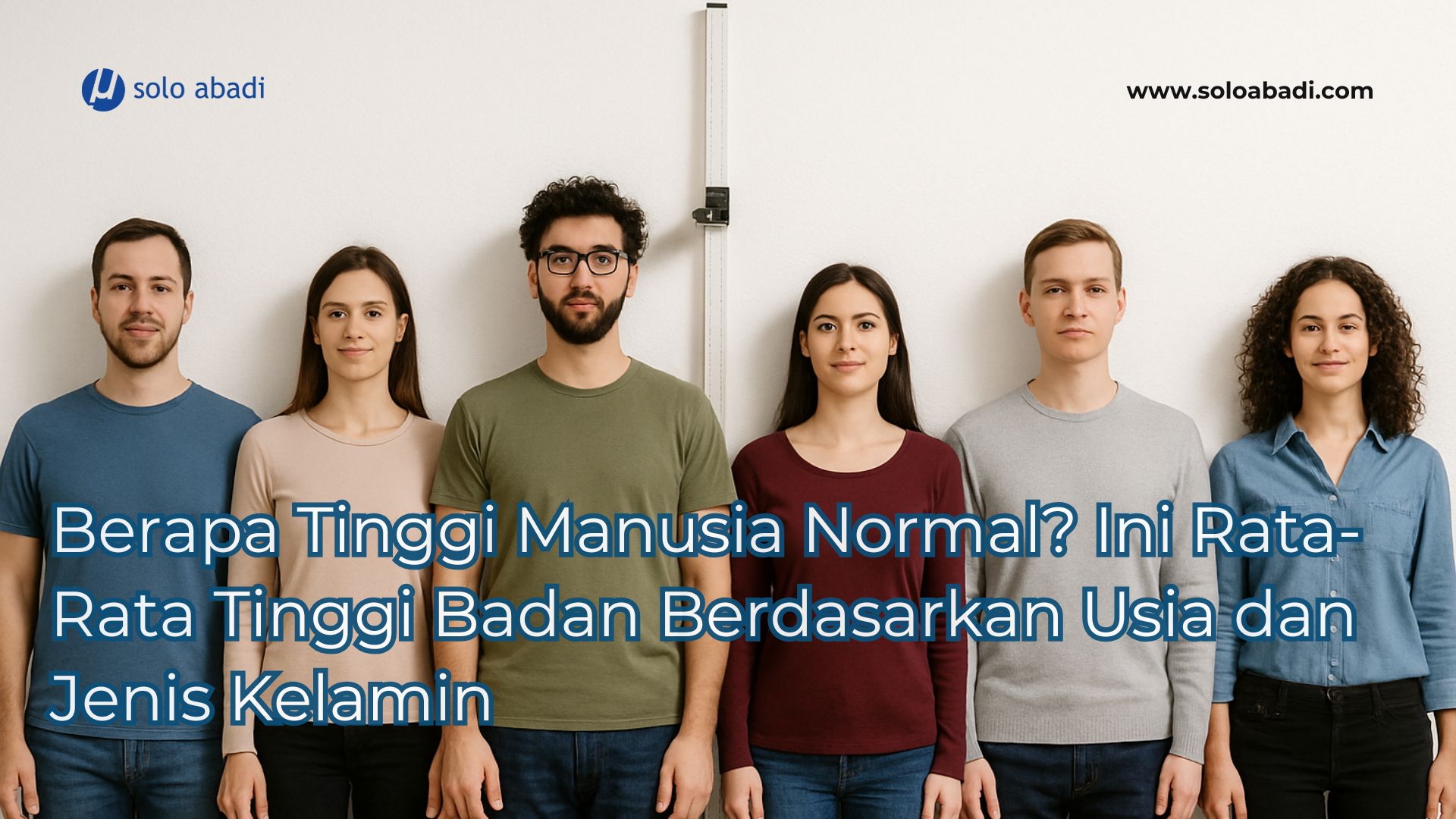Berapa Tinggi Manusia Normal Ini Rata-Rata Tinggi Badan Berdasarkan Usia dan Jenis Kelamin