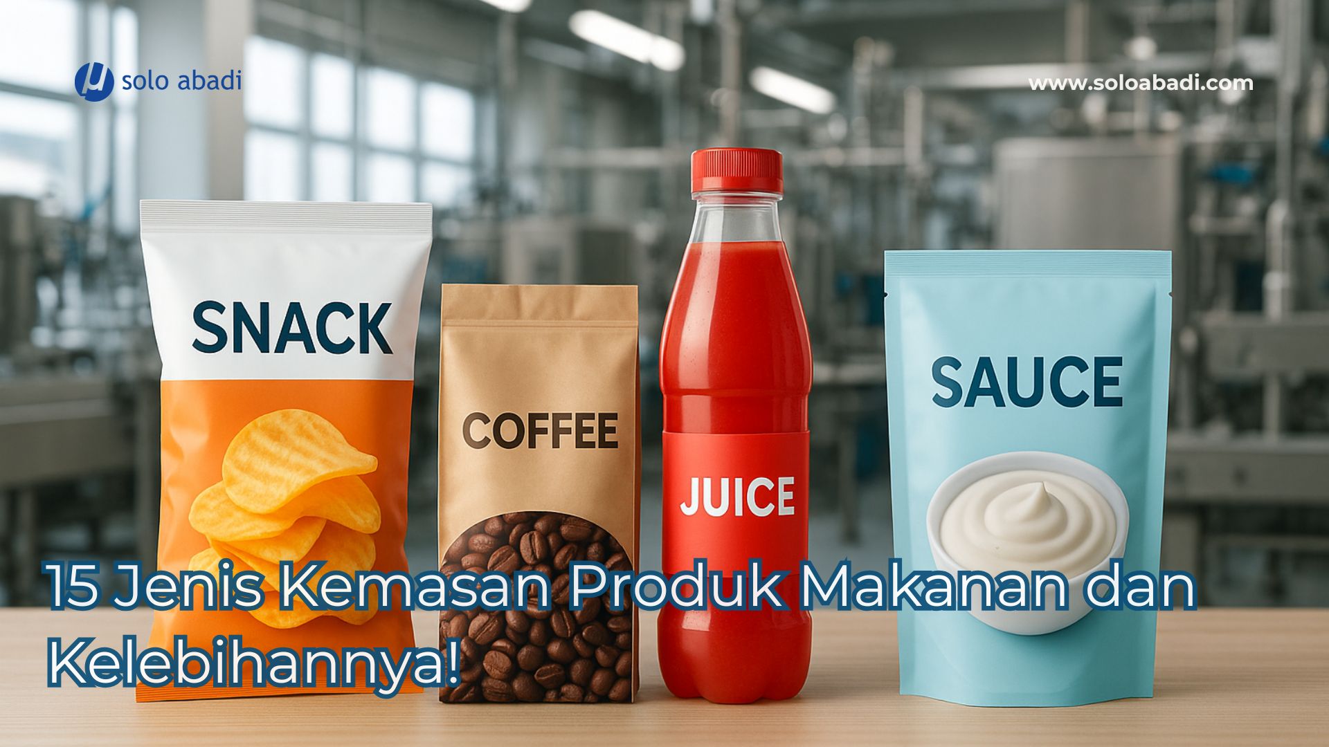 15 Jenis Kemasan Produk Makanan dan Kelebihannya