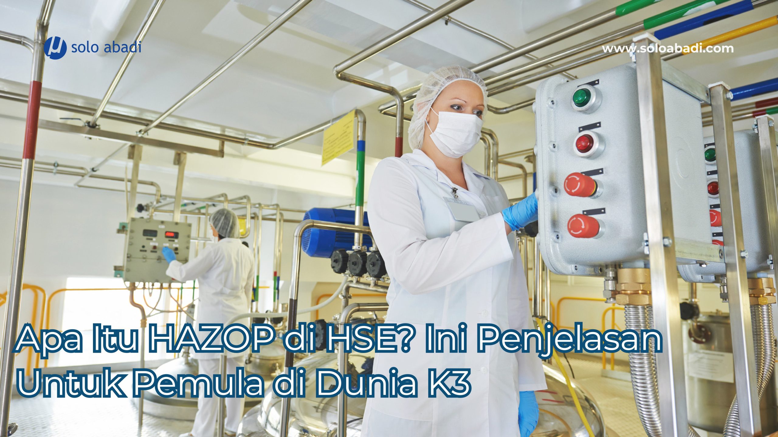 Apa Itu HAZOP di HSE Ini Penjelasan Untuk Pemula di Dunia K3