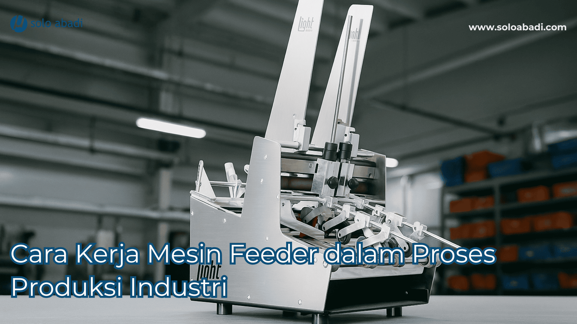 Cara Kerja Mesin Feeder dalam Proses Produksi Industri