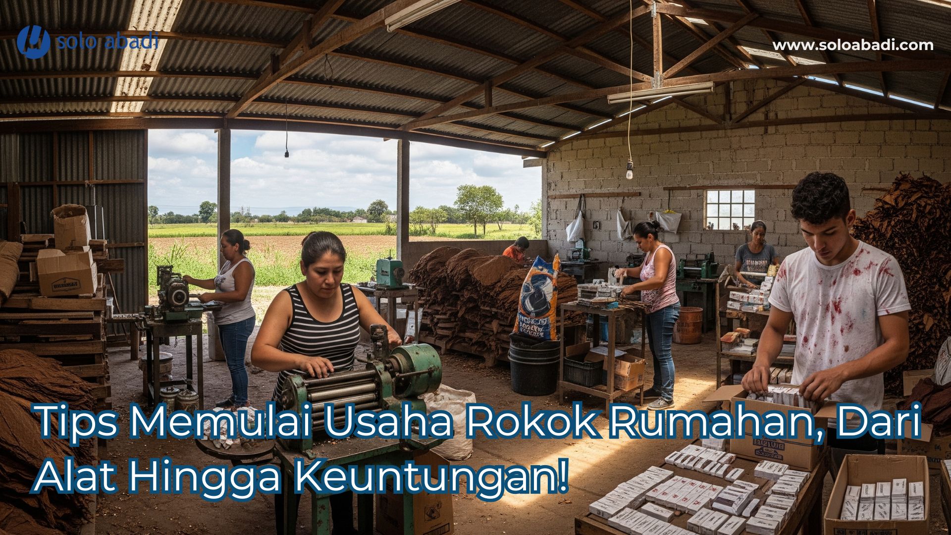 Tips Memulai Usaha Rokok Rumahan, Dari Alat Hingga Keuntungan!