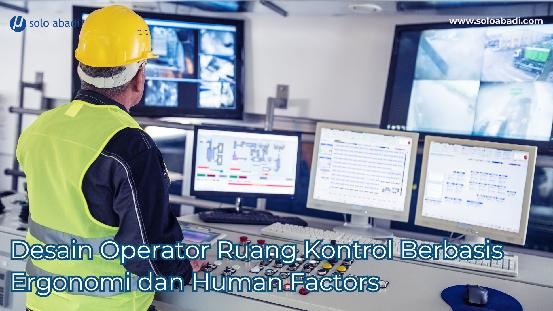 Desain Operator Ruang Kontrol Berbasis Ergonomi dan Human Factors