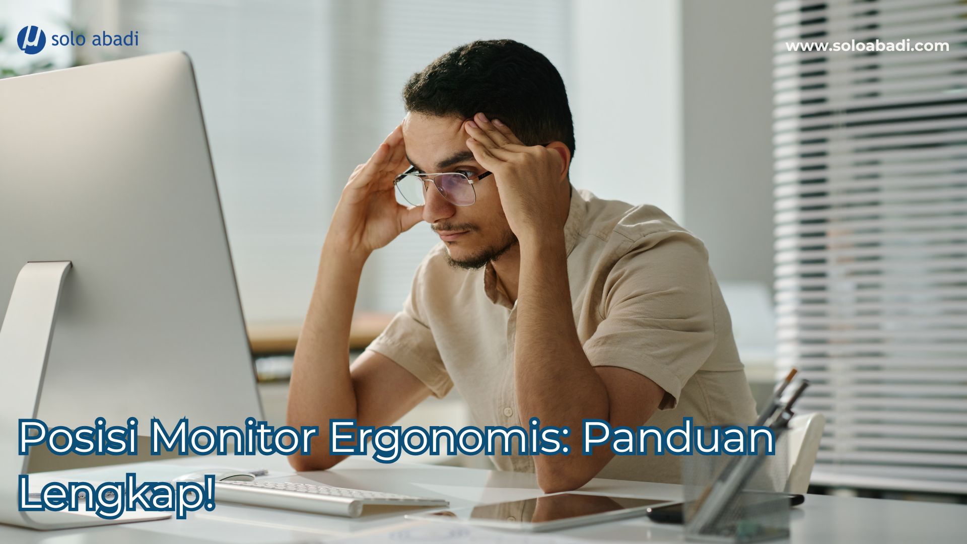 posisi monitor ergonomis panduan lengkap