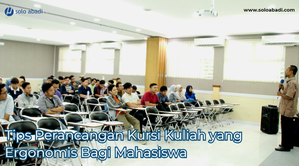 Perancangan Kursi Kuliah yang Ergonomis