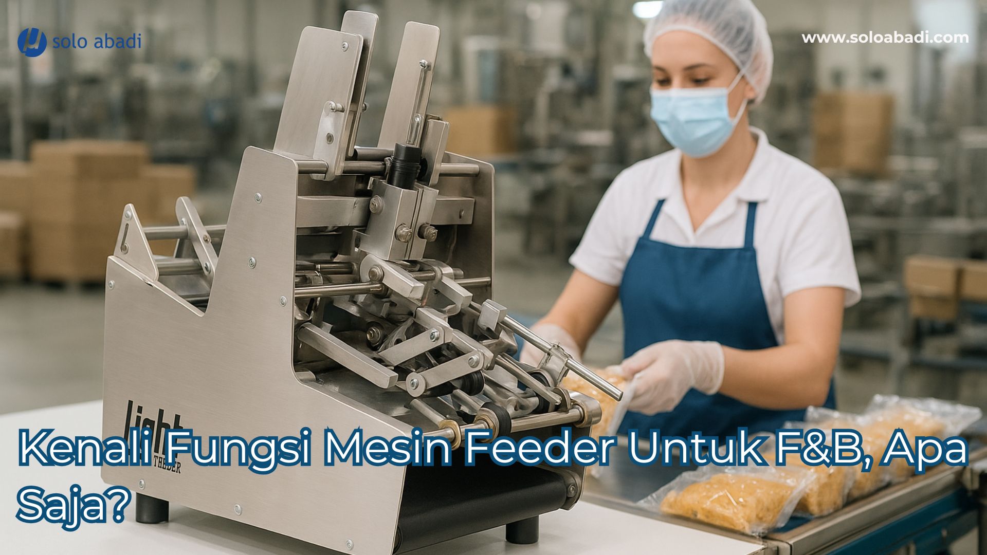 kenali fungsi mesin feeder untuk f&b apa saja