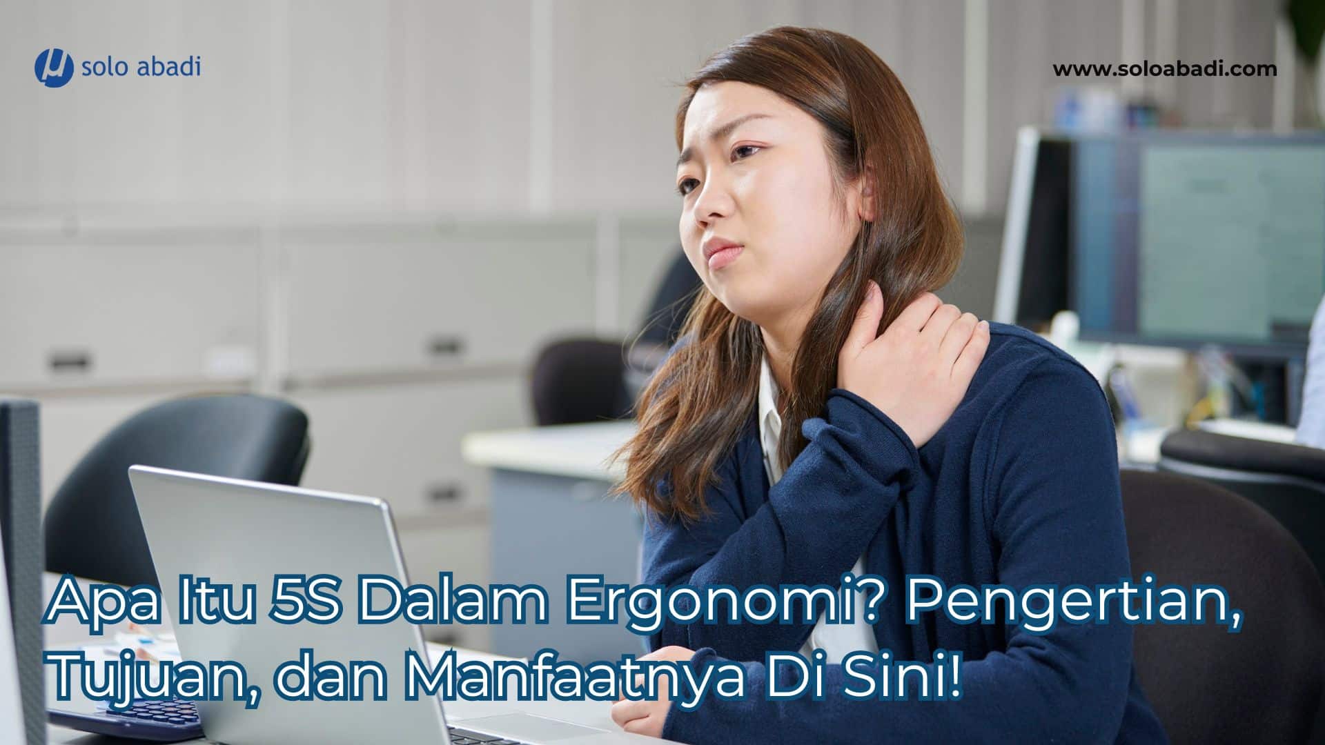 Apa Itu 5S Dalam Ergonomi Pengertian Tujuan dan Manfaatnya Di Sini