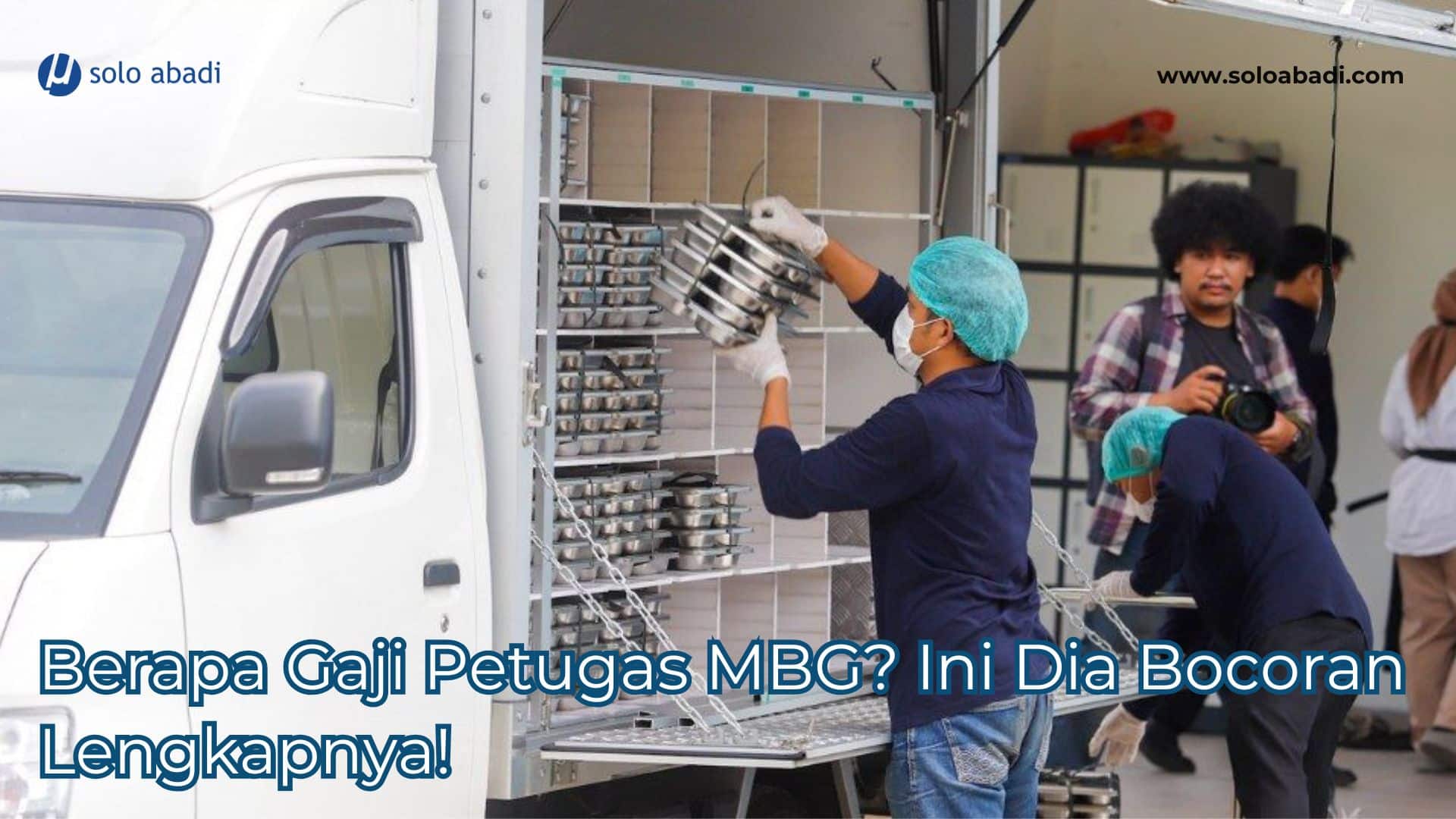 Berapa Gaji Petugas MBG Ini Dia Bocoran Lengkapnya