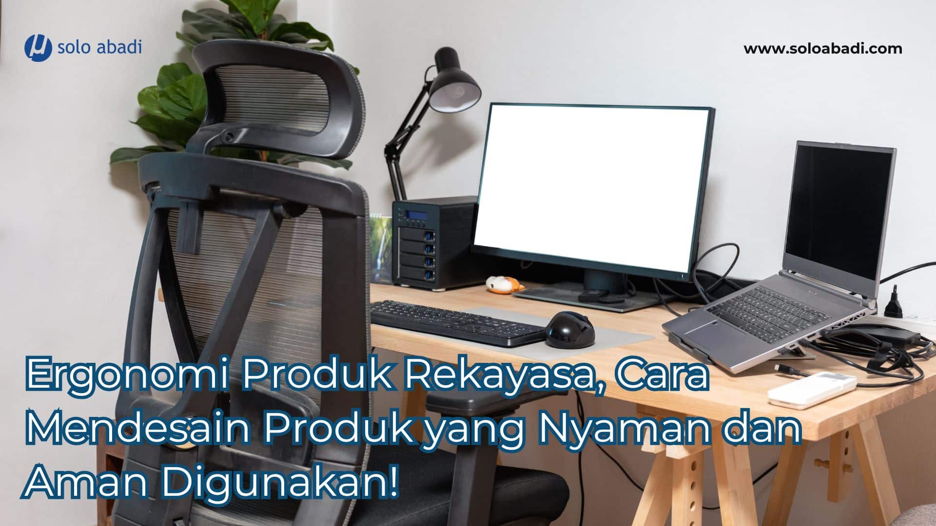 Ergonomi Produk Rekayasa Cara Mendesain Produk yang Nyaman dan Aman Digunakan