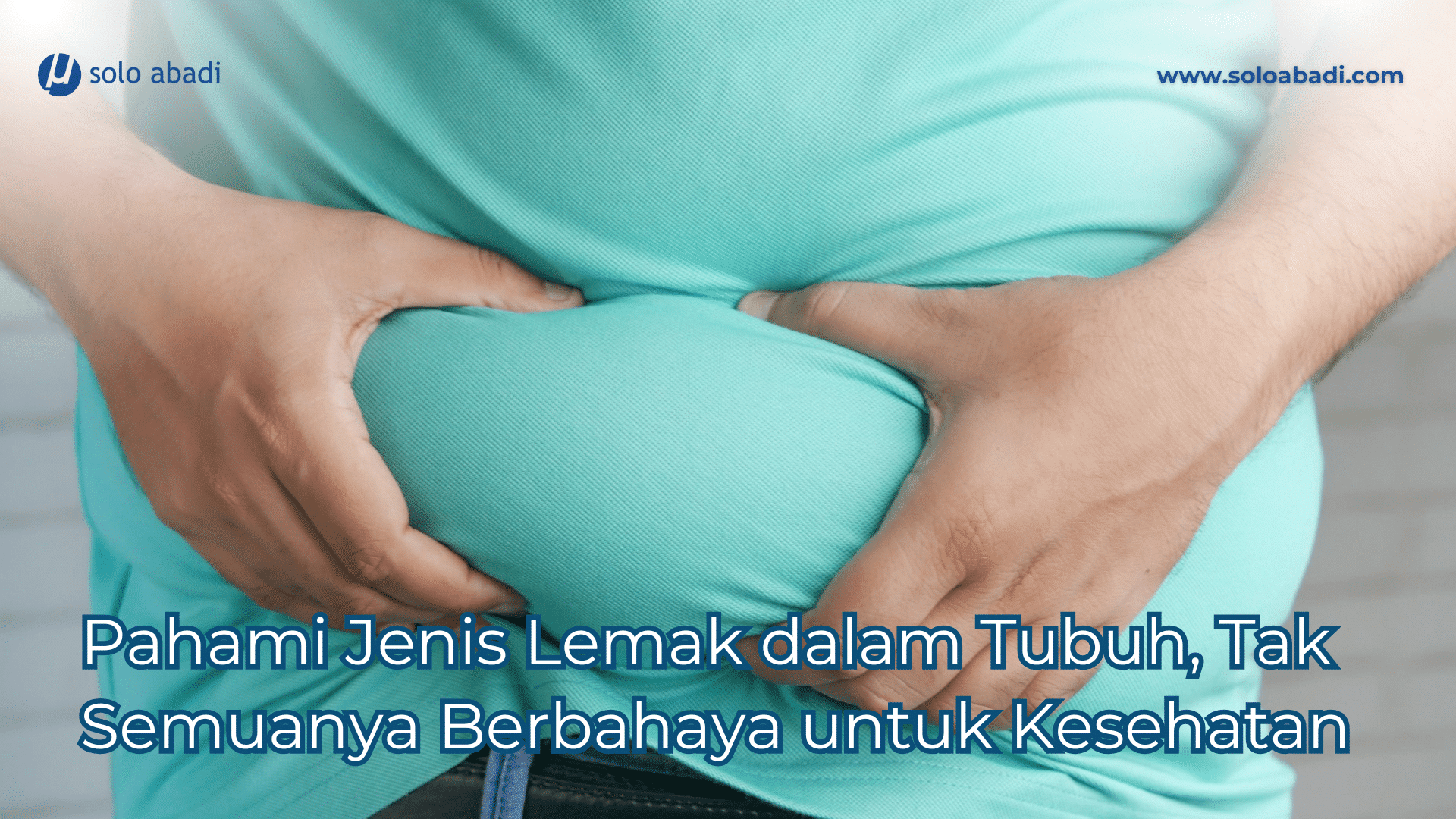 Jenis lemak dalam tubuh yang perlu diketahui
