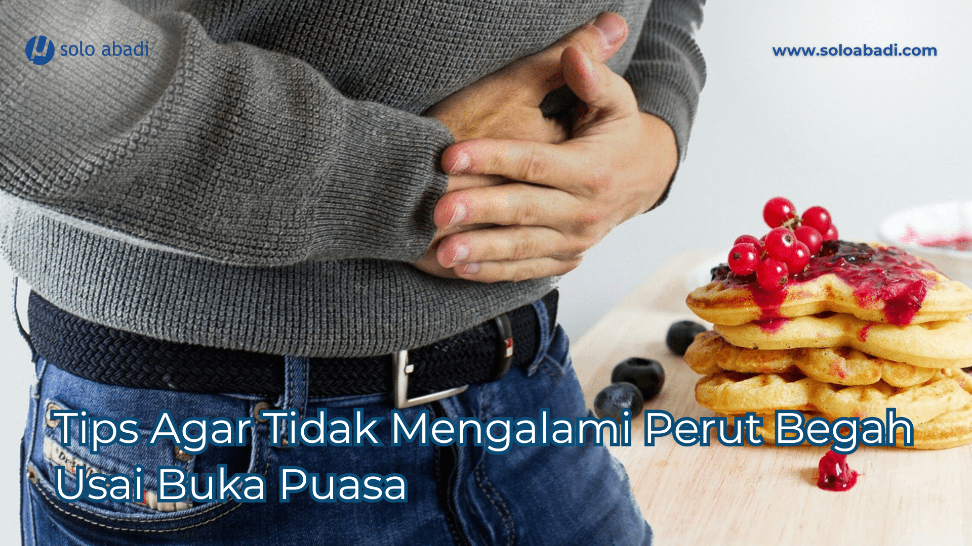 Perut begah usai buka puasa