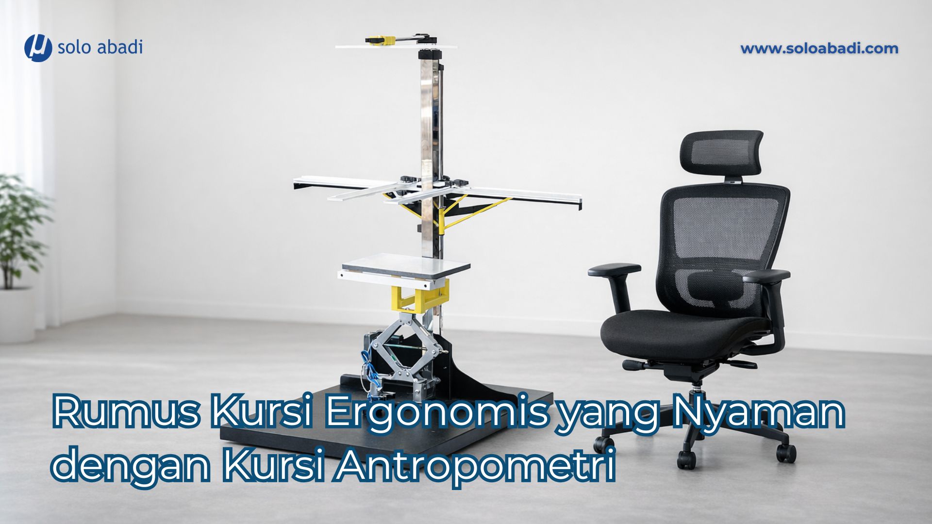 Rumus Kursi Ergonomis untuk kebutuhan membuat suatu produk yang nyaman