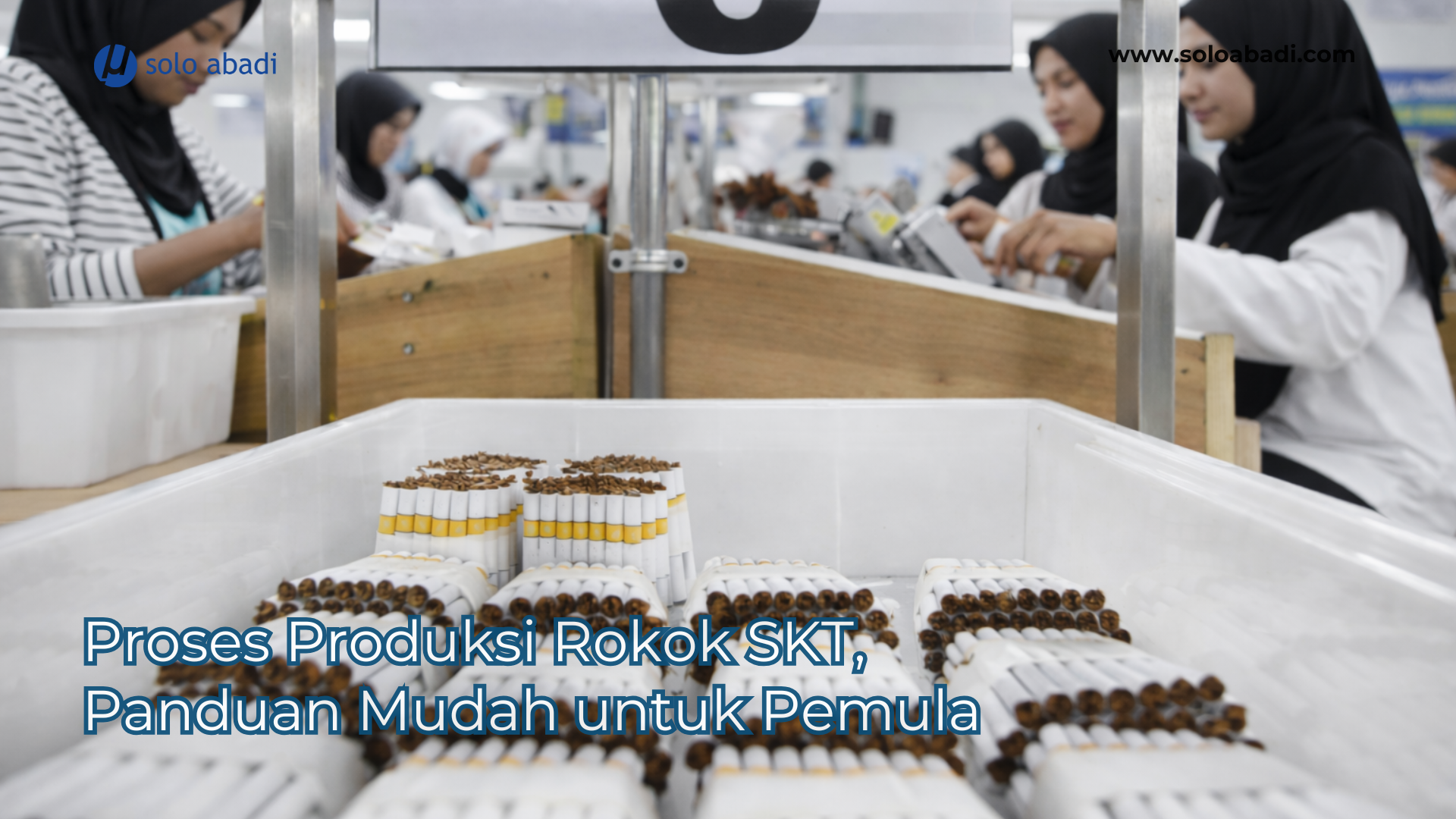 Proses Produksi Rokok SKT