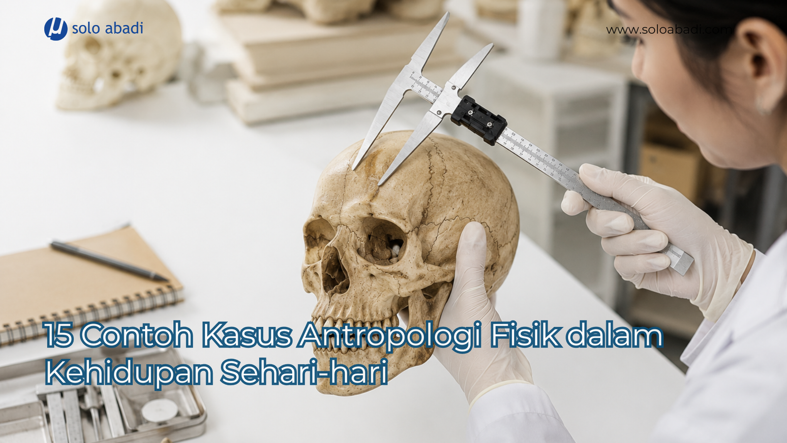 Contoh Kasus Antropologi Fisik